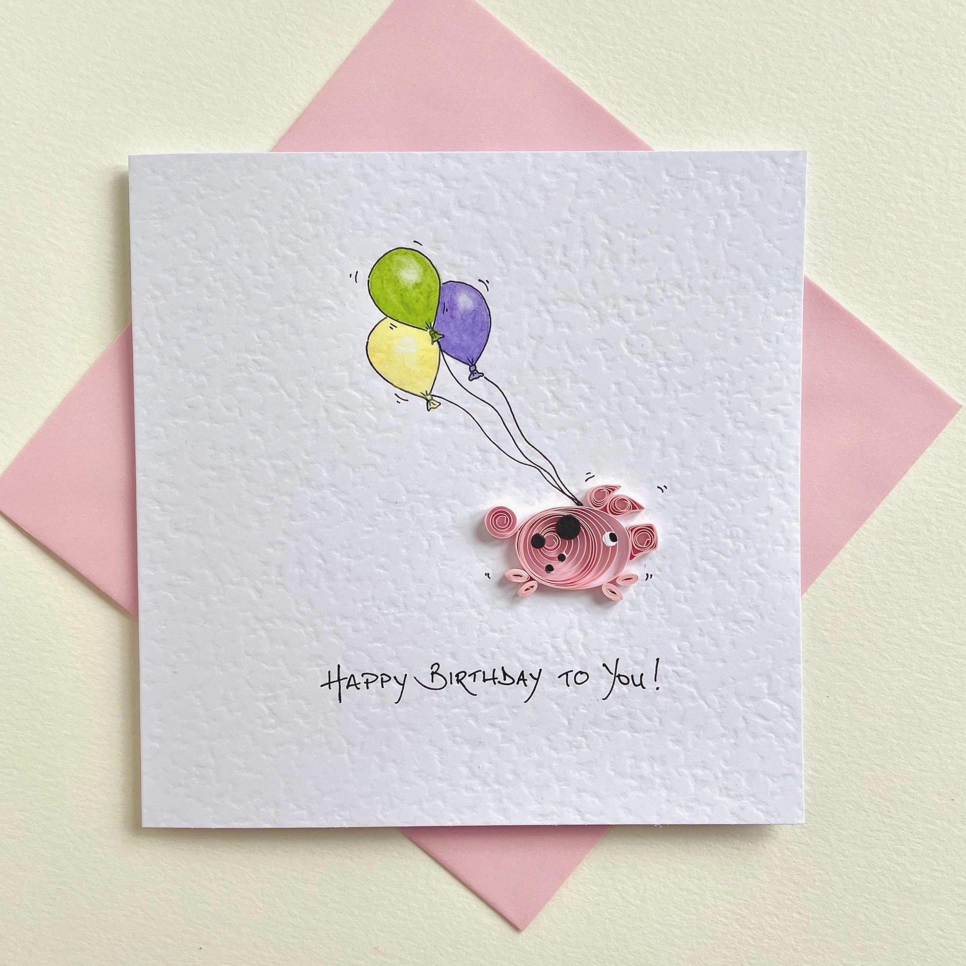handmade pig birthday card - 3D quilled piglet and hand painted balloons